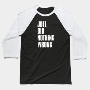 Joel Did Nothing Wrong Baseball T-Shirt